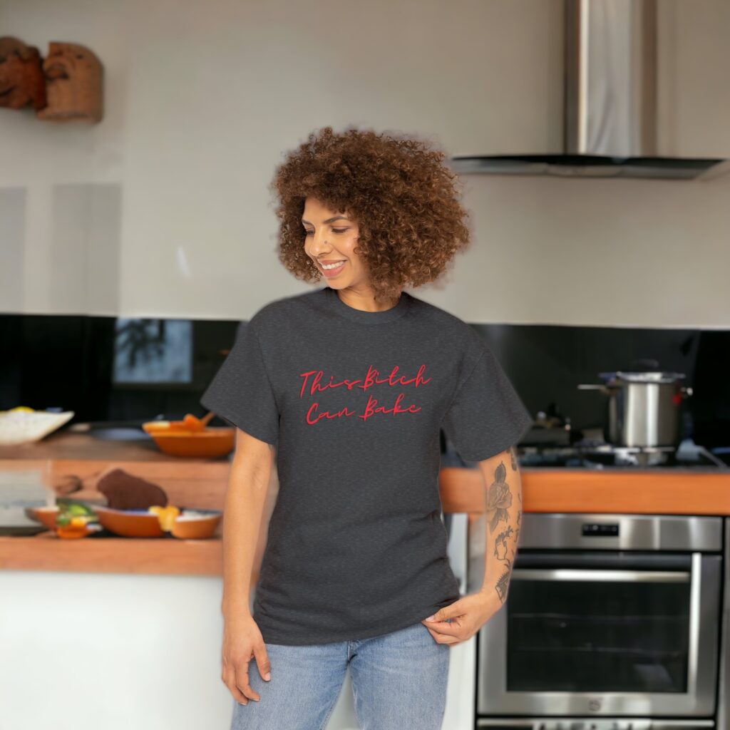 This B*tch Can Bake T-Shirt &#8211; A Dash of Humor with a Pinch of Truth