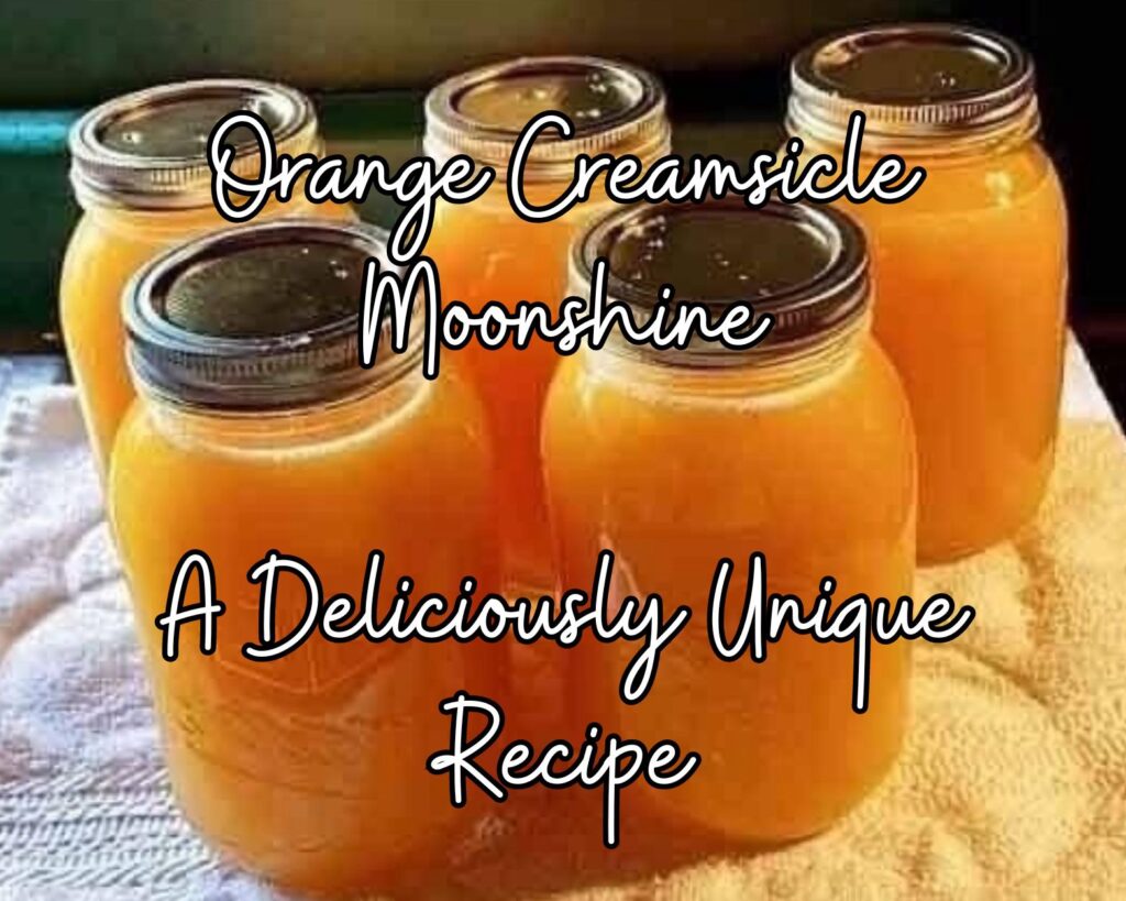 Orange Creamsicle Moonshine: A Deliciously Unique Recipe
