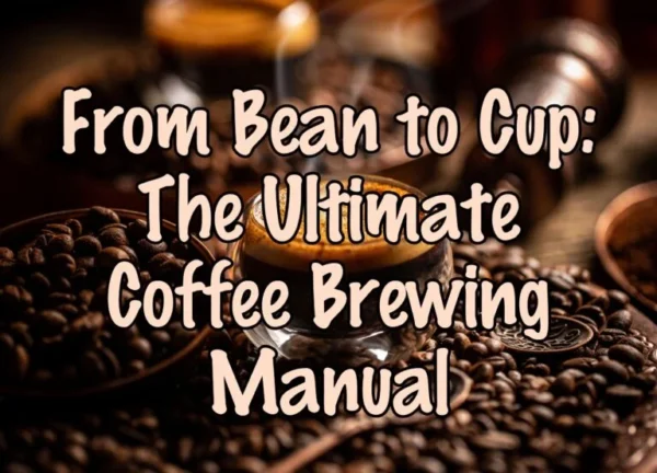 The Ultimate Coffee Brewing Manual